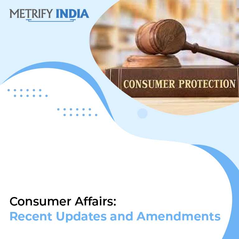 Consumer Affairs: Recent Updates and Amendments