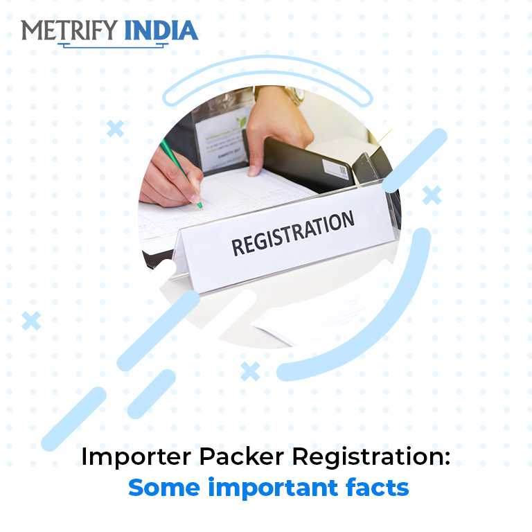 Importer Packer Registration: Some Important Facts