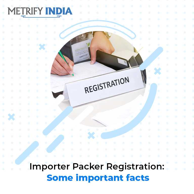 importer-packer-registration-some-important-facts-metrify-india